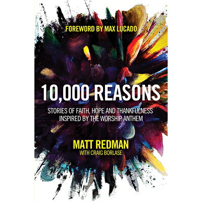 10,000 Reasons: Stories of Faith, Hope, and Thankfulness Inspired by the Worship Anthem /DAVID C COOK/Matt Redman